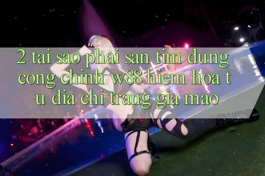 2. Tại Sao Phải Săn tìm Đúng “Cổng Chính” W88? Hiểm Họa Từ Địa chỉ trang Giả Mạo 2. Tại Sao Phải Săn tìm Đúng “Cổng Chính” W88? Hiểm Họa Từ Địa chỉ trang Giả Mạo