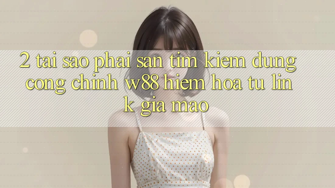 2. Tại Sao Phải Săn tìm kiếm Đúng “Cổng Chính” W88? Hiểm Họa Từ Link Giả Mạo