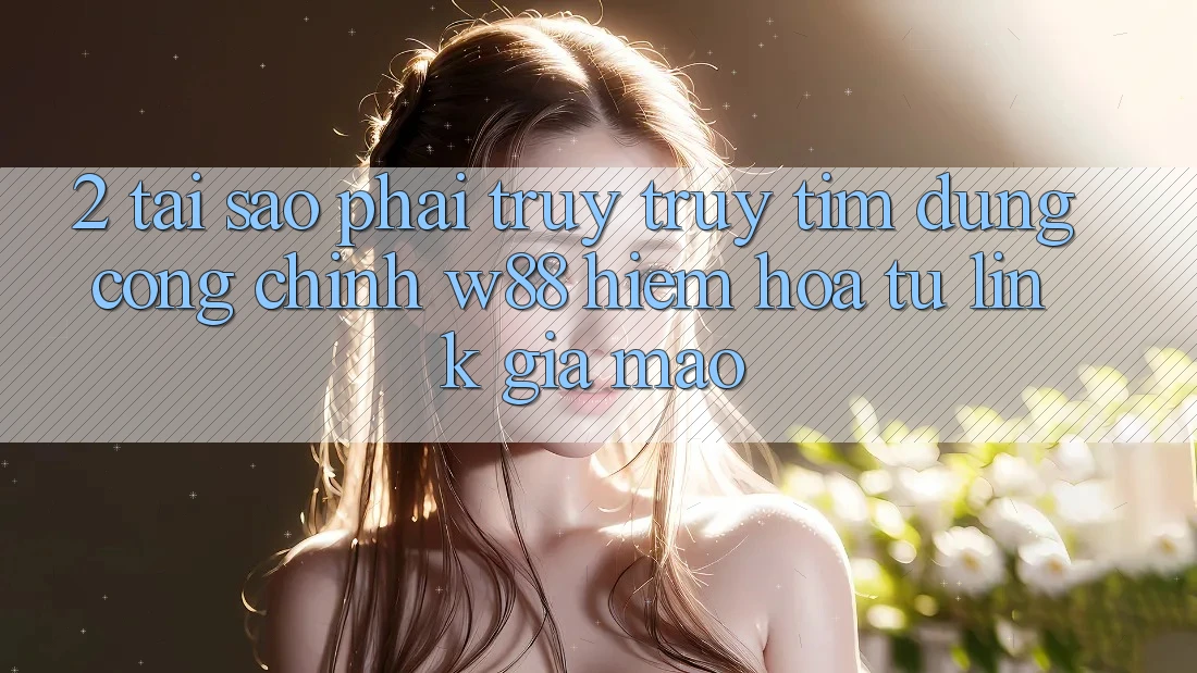 2. Tại Sao Phải Truy truy tìm Đúng “Cổng Chính” W88? Hiểm Họa Từ Link Giả Mạo