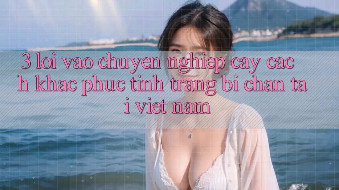 3. Lối Vào Chuyên nghiệp cậy: Cách Khắc Phục Tình Trạng Bị Chặn Tại Việt Nam