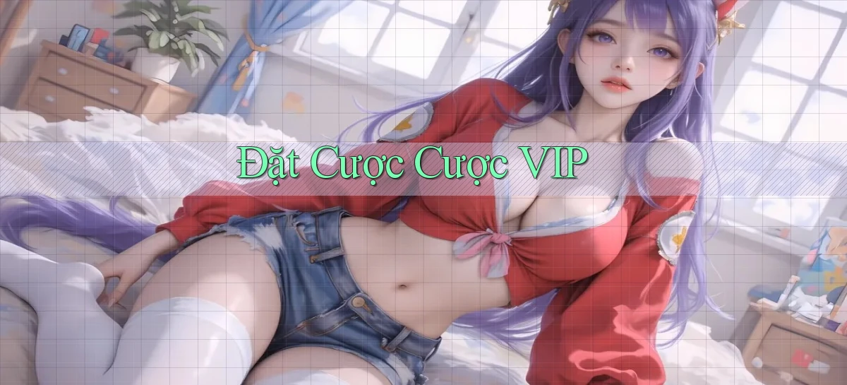 Đặt cược Cược VIP