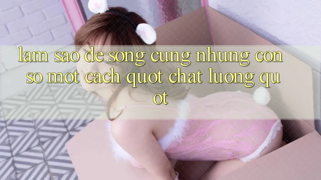 Làm Sao Để Sống Cùng Những Con Số Một Cách " Chất Lượng" ?