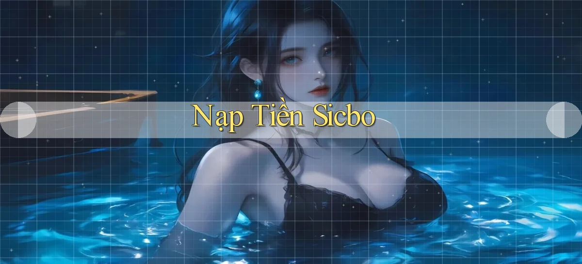 Nạp tiền Sicbo