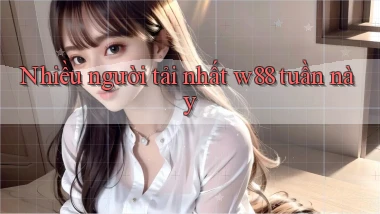 Nhiều người tải nhất w88 tuần này