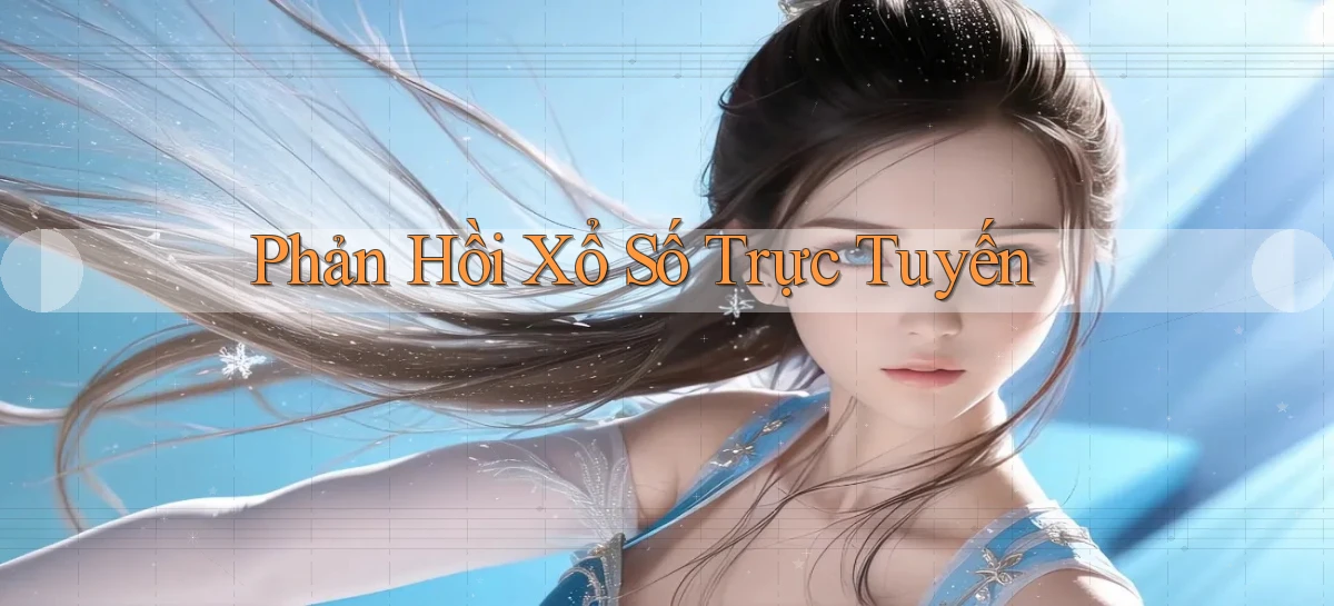 Phản hồi Xổ số trực tuyến