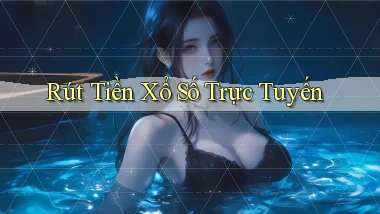 Rút tiền Xổ số trực tuyến