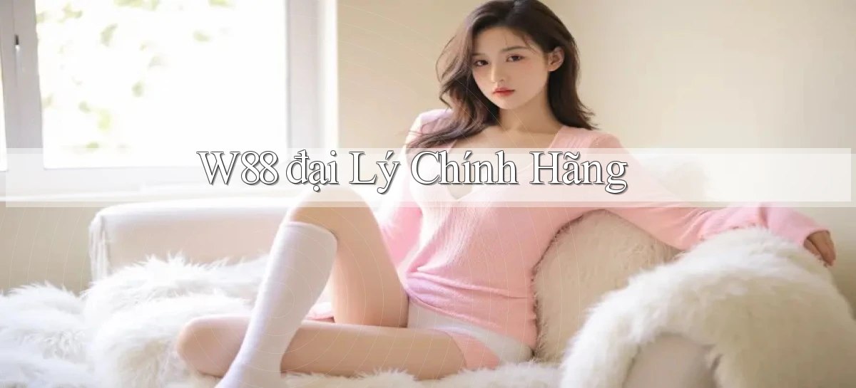 w88  đại lý chính hãng