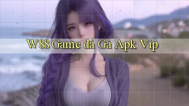 w88  game đá gà apk vip