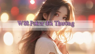 w88  poker đổi thưởng