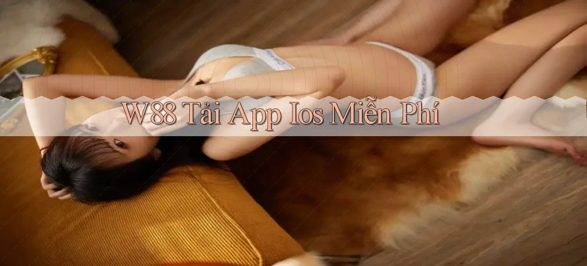 w88  tải app ios miễn phí
