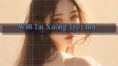 w88  tải xuống trò chơi