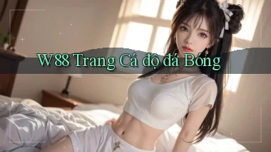 w88  trang cá độ đá bóng